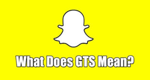 What Does GTS Mean on Snapchat